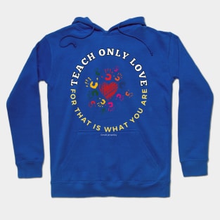 Teach Only Love Hoodie